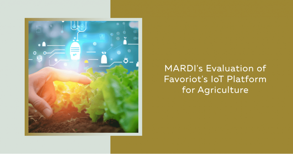 MARDI's Evaluation of Favoriot's IoT Platform for Agricultural Research