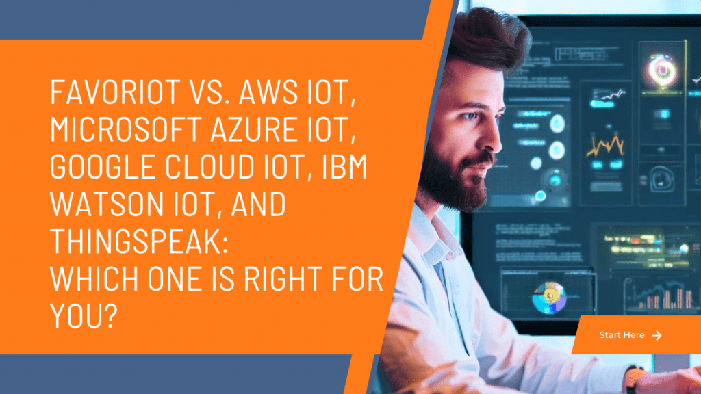 Favoriot vs. AWS IoT, Microsoft Azure IoT, Google Cloud IoT, IBM Watson IoT, and ThingSpeak: Which One is Right for You?