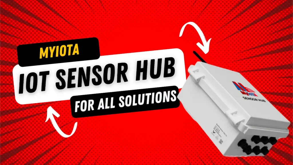 MyIoTA IoT Sensorhub That Creates New Opportunities