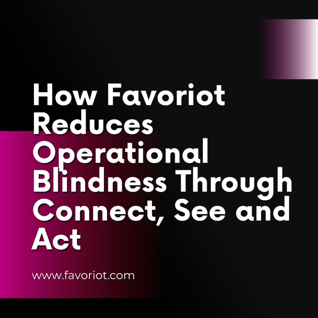 How Favoriot Reduces Operational Blindness Through Connect, See and Act
