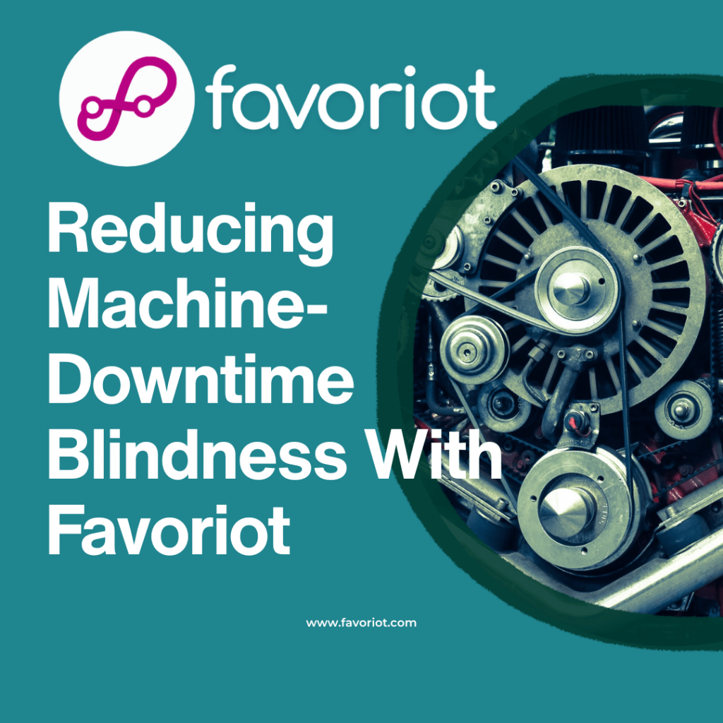 Reducing Machine-Downtime Blindness With Favoriot